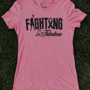 Fighting & Fabulous T-Shirt