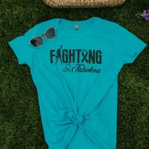 Fighting & Fabulous Aqua T-Shirt (Spring Collection)